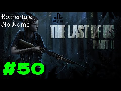 Zagrajmy w The Last of Us Part II #50 - Przystań