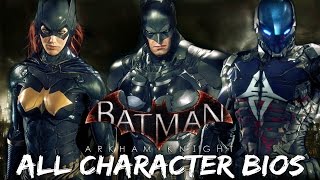 Batman Arkham Knight: All Character Bios