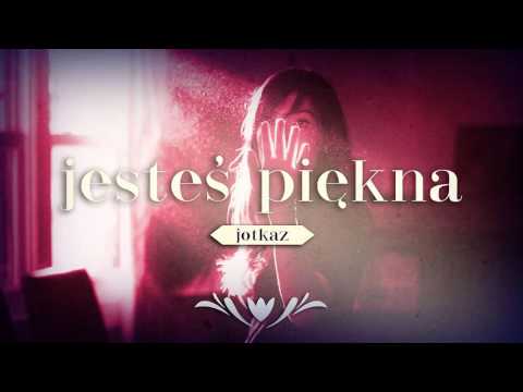 JotKaz - Jesteś Piękna