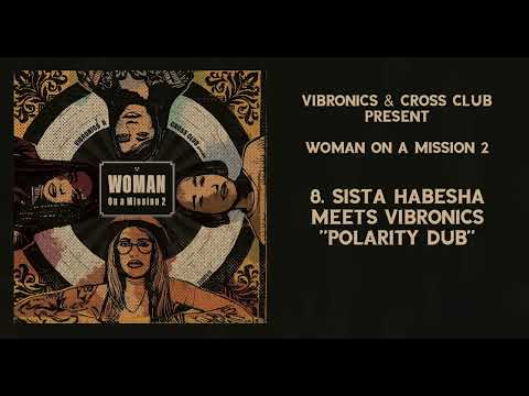 8 Sista Habesha meets Vibronics "Polarity Dub"