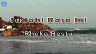 Download lagu Sudahi Rasa Ini - Rheka Restu (lirik Lagu) | Lagu Indonesia  ~ maumu jadi mauku mp3
