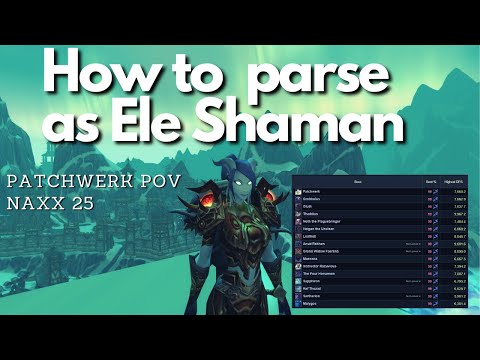 How to Parse as Ele Shaman in WOTLK | Elemental Shaman Patchwerk POV
