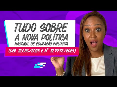 Nova Política de Educação Inclusiva 2025: Decretos 12.686 e 12.773 Explicados