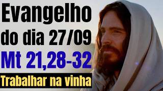 Evangelho do dia com reflexão, Domingo 27/09, Mt 21,28-32