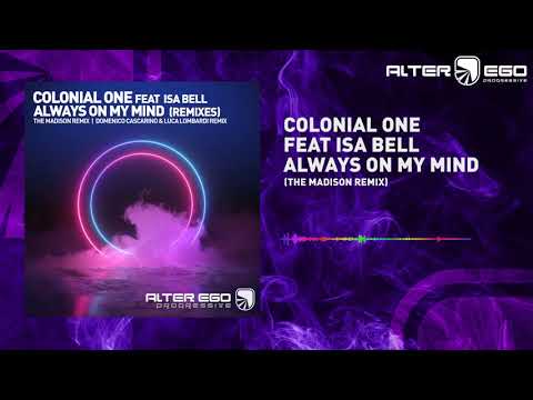 Colonial One feat Isa Bell - Always On My Mind (The Madison Remix) [Progressive / Trance]