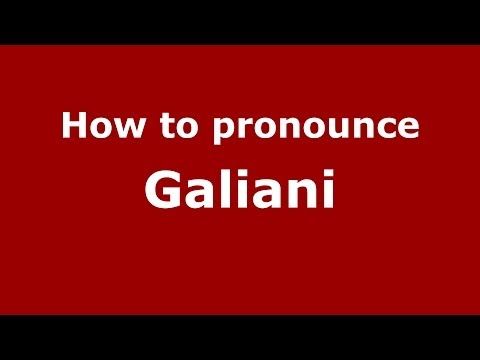 How to pronounce Galiani