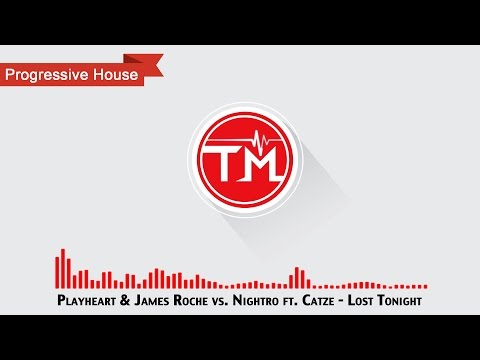Playheart & James Roche vs. Nightro ft. Catze - Lost Tonight