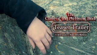 The Curse of the Platinum Blade Teaser Trailer