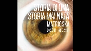 Matrioska - Storia di una storia mai nata (Audio) #matrioska #storiadiunastoriamainata