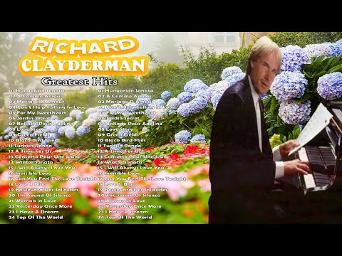 The Best Of Richard Clayderman 2022 - Richard Clayderman Greatest Hits