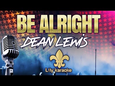 Dean Lewis - Be Alright (Karaoke Version)
