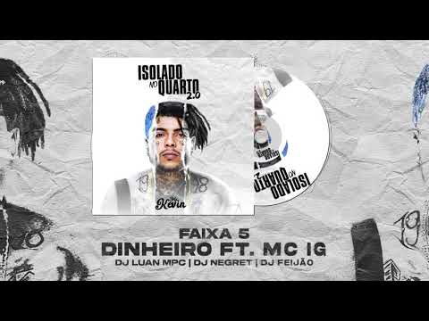 MC Kevin e MC IG - Dinheiro (DJ Luan MPC, DJ Negret, DJ Feijão)