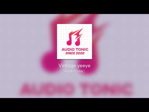 Vintage yeeye -- AudioTonic #vlogmusic #nocopyrightmusic #audiotonic