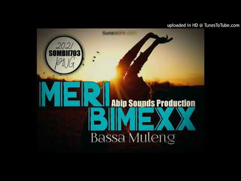 MERI BIMEXX (2021)🎶 -Bassa Muleng (AbipSounds) [SOMBII703-PNG]