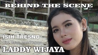 Download lagu LADDY WIJAYA  ( behind the scene ) ISIH TRESNO mp3