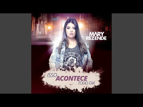 Isso Acontece Todo Dia - Mary Rezende