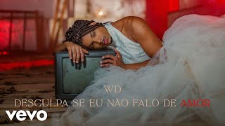 WD - Desculpa Se Eu Não Falo De Amor