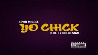 Kevin McCall Feat  Ty Dolla $ign Yo Chick