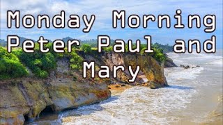 Monday Morning   Peter Paul and Mary   +   lyrics