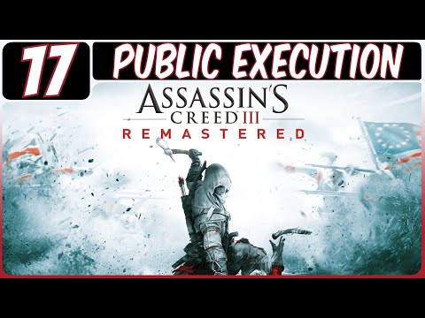 Assassin's Creed 3 Remastered Walkthrough Part 17 "Public Execution" (No Commentary)