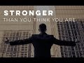 Stronger Than You Think You Are Motivational Video