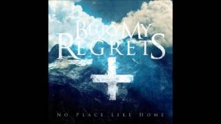 Bury My Regrets - Home Again