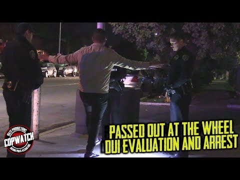 Man Passed Out Behind the Wheel DUI Eval & Arrest at 5am | Copwatch ...