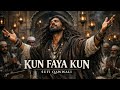Kun Faya Kun Soul Awakening Sufi Qawwali Feel The Divine Power