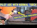 How To Get Pilot Arc Easy Pilot Arc Conversion