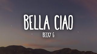 Becky G - Bella Ciao (Letra/Lyrics)