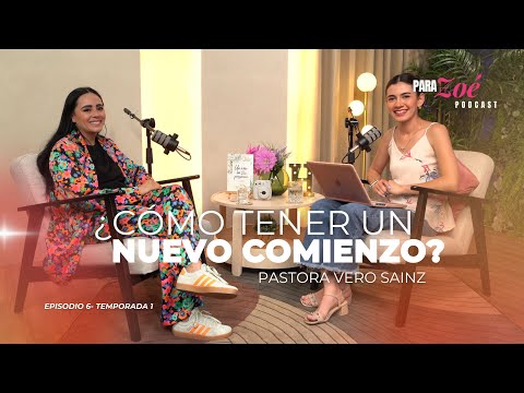 ¿Cómo tener un nuevo comienzo con Dios? | Para Zoé Podcast