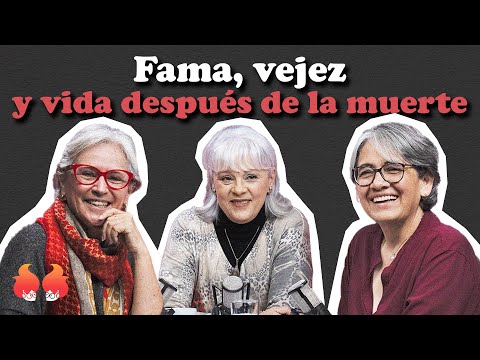 Fama, vejez y vida después de la muerte: con MARÍA CECILIA BOTERO | Menopáusicas ¡y qué!