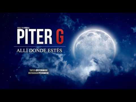 Piter-G | Allí donde estés (Prod. por Piter-G)
