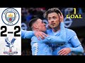 Man City vs Crystal Palace 2-2 - All Goals and Highlights - 2023 💥 GREALISH
