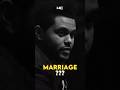 Will Abel Ever Marry Theweeknd Marriage Interview