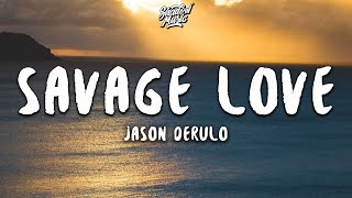 Jason Derulo - Savage Love (Lyrics)
