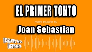 Joan Sebastian - El Primer Tonto (Versión Karaoke)