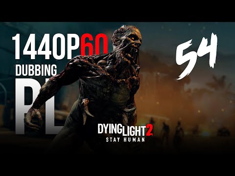 Wspinaczka na wieżowiec VNC #54 - Dying Light 2 - Gameplay PL