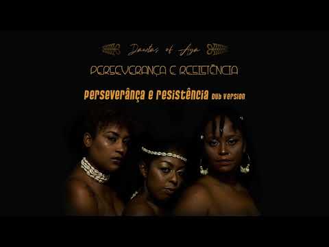 11. Dawtas Of Aya - "Perseverança e Resistência ( dub version)" (with Vibronics)