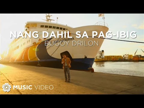 Nang Dahil Sa Pag-Ibig - Bugoy Drilon (Music Video)