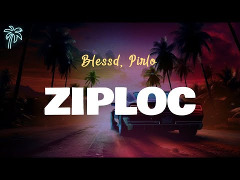 Blessd, Pirlo - ZIPLOC (Letra Oficial / Official Lyrics)