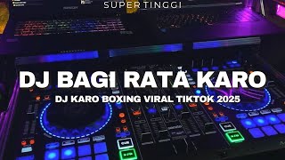 Download lagu DJ BAGI RATA KAM BELASKENSA !! DJ KARO BOXING VIR TIKTOK FULL BASS TERBARU 2025 mp3