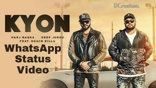 Kyon Feat.Roach Killa | Harj Nagra | Deep Jandu | WhatsApp Status Video | DCreations Kyon Feat.Roach Killa | Harj Nagra | Deep Jandu | WhatsApp Status Video | DCreations