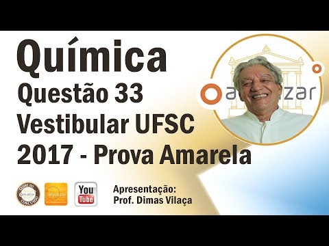 Química Exercícios - Questão 33 (UFSC 2017 - Prova Amarela)