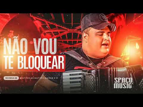 NÃO VOU TE BLOQUEAR | TARCISIO DO ACORDEOM