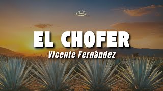 Vicente Fernández - El Chofer (Letra/Lyrics)
