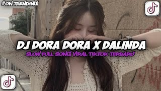 Download lagu DJ DORA DORA X DALINDA SLOW REVERB VIRAL TIKTOK TERBARU 2026!!! mp3