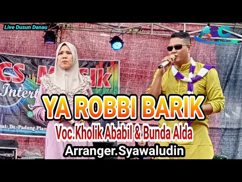 Lagu Qasidah ~ YA ROBBI BARIK ~ Voc.Kholik Ababil & Bunda Alda ~ @arrojigardachannel