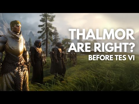 What If the Thalmor Are Right? - Before Elder Scrolls 6