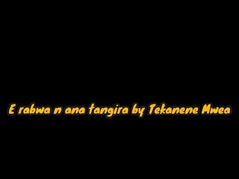 Kiribati Karaoke "E rabwa n ana tangira"